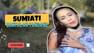 sumiati bantalan tangane official music video 