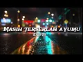 Download Lagu Exists - Masih Terserlah Ayumu [Lirik]