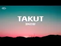 Download Lagu Takut - Idgitaf || Lirik Lagu Cover || Takut Tambah Dewasa Takut Aku Kecewa