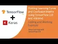 TensorFlow 2 0 Tutorial for Beginners 3 - Plotting Learning Curve and Confusion Matrix in TensorFlow
