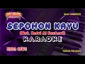 Lagu SEPOHON KAYU (Ust. Jefri Al Buchori) - KARAOKE (NADA CEWE)