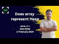 Does array represent Heap GFG POTD 17 Feb 2024 JAVA C