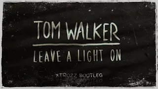 Download Tom Walker - Leave a light on (XTROZZ Bootleg) | Hardstyle | Free Download MP3