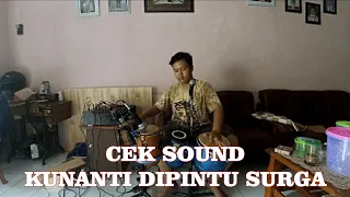 cek sound kunanti dipintu surga cover cak gik
