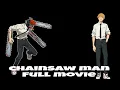 Chainsaw man full movie all episodes in one
