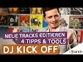 Lagu Neue Tracks editieren - 4 Tipps \u0026 Tools: DJ KICK OFF mit DJ Raphael / dj-bande