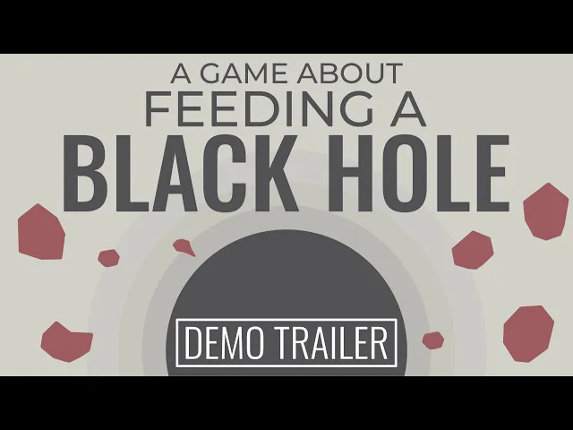 A Game About Feeding A Black Hole - Official Demo Trailer