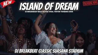 dj island of dream house music jadul breakbeat nostalgia full melody dj viral tiktok 2026