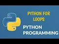 Python For LOOPS Tutorial for Beginners Python Tutorial for Beginners
