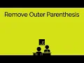 Remove Outer Parenthesis