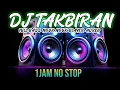 Download Lagu DJ TAKBIRAN TERBARU 2025 FULL BASS NGUK NGUK DEERR HOREG MBLIYUT MENGKANE ‼️ 1 JAM NONSTOP
