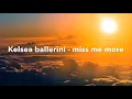 Kelsea ballerini - Miss me more [Lyrics]