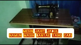 mesin jahit jadul namun masih banyak yang cari