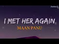 MAAN PANU ~ I Met Her Again (Official Music) | New Sad Story Song |