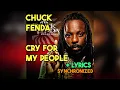 Chuck Fenda - Cry for My People + lyrics, synced, text
