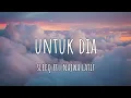 Sleeq Ft. Najwa Latif - Untuk Dia (Lirik)