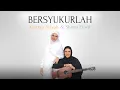 Download Lagu BERSYUKURLAH - Kanaya Aisyah \u0026 Shinta Priwit ( Official Lyric Video )