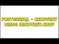 Postgresql - Recovery using recovery conf 2 Solutions