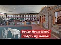 Dodge House Hotel - Dodge City Kansas