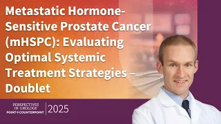 Treatment of Prostate Cancer Optimal Systemic Treatment Strategies for mHSPC with Dr Randall