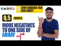 Move Negatives to one Side of Array Love Babbar DSA Sheet Q5 Arrays