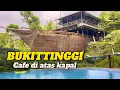 SHIP IN THE HILLS❗️❗️TOURIST ATTRACTIONS IN BUKITTINGGI THAT MUST BE VISITED CAFE KAPATOMAN TARUKO