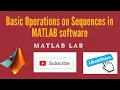 Basic Operations on Sequences in MATLAB software