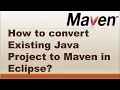 How to convert existing Java Project form Non-Maven to Maven