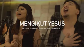 mengikut yesus pulihkan aku tuhan franky kuncoro feat yolanda theodora