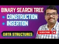 DS - 40-Binary Search Tree BST Construction Insertion Step-by-Step in C DSA using C