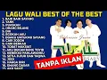 Lagu Kumpulan Lagu Wali Band Terhits | Best Of The Best Wali Full Album