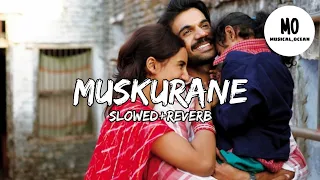 Download Muskurane - Arijit Singh | Slow+Reverb | MP3