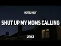 Download Lagu Hotel Ugly - Shut Up My Moms Calling (Lyrics)