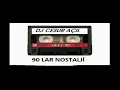 Lagu DJ CESUR AÇIL \u0026 TÜRKÇE POP 90 LAR NOSTALJİ HIT MIX LIVE SET 2020
