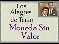 Los Alegres de Terán:  Moneda sin Valor.