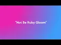 Not Be Ruby Gloom Upload Cancelled