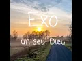 Download Lagu Exo - Un seul Dieu (Lyrics)