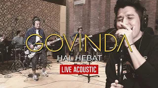 Govinda - Hal Hebat Live Acoustic Version