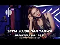 Download Lagu DJ SETIA JUJUR DAN TAQWA || DJ BOLEH BOLEH SAJA BREAKBEAT FULL BASS