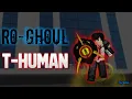 Download Lagu Ro-Ghoul | T-Human Showcase