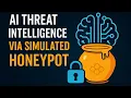 AI Driven Threat Intelligence Via Simulated Honeypot Project Idea