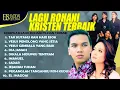 Lagu LAGU ROHANI KRISTEN TERBAIK | HOSANA SINGERS, Rendy Aprillio, Rery Nainggolan
