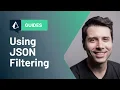 Using JSON Filtering