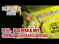 Lagu KH BARMAWI - CERAMAH DI KARANG SERANG