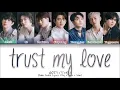 GOT7 (갓세븐) - TRUST MY LOVE (Color Coded Lyrics Eng/Rom/Han/가사)