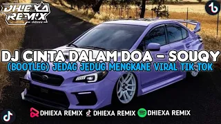 Download DJ CINTA DALAM DOA - SOUQY (BOOTLEG) JEDAG JEDUG MENGKANE VIRAL TIK TOK 2023 MP3