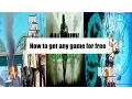 How to get any game for free