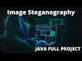 Image Steganography Project in Java Full Program with Source Code