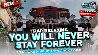 dj trap you will never stay forever walk alone bass panjang viral