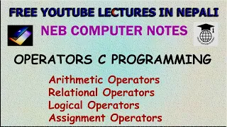 Operators in C - Arithmetic Relational Logical Assignment NEB XI Computer N0tes UNIT 5
